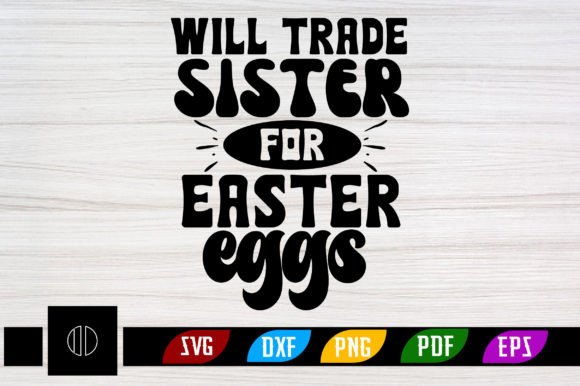 Download Will Trade Sister for Easter Eggs Svg - Egg Collection