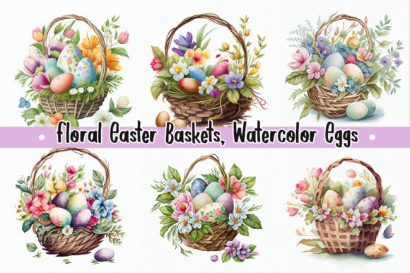 Download Floral Easter Baskets, Watercolor Eggs - Egg Collection